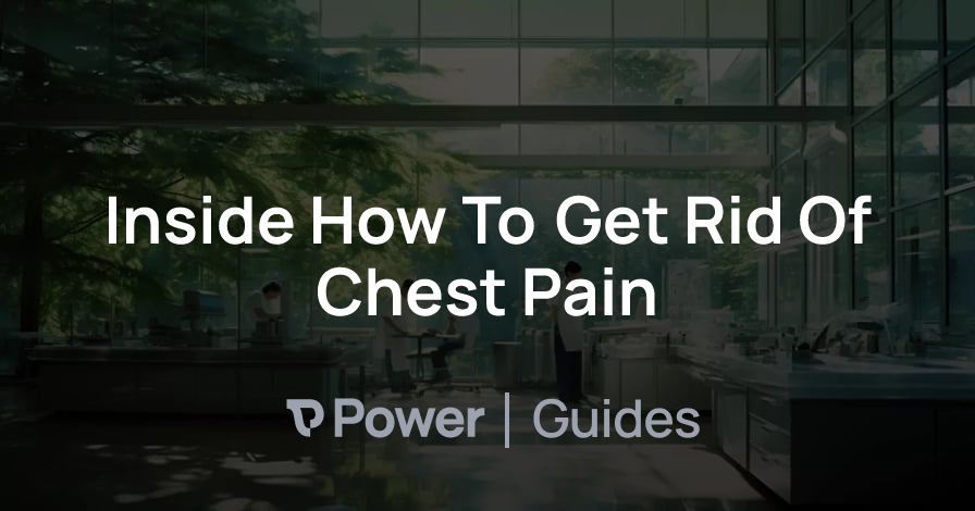 Header Image for Inside How To Get Rid Of Chest Pain