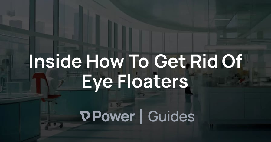 Header Image for Inside How To Get Rid Of Eye Floaters