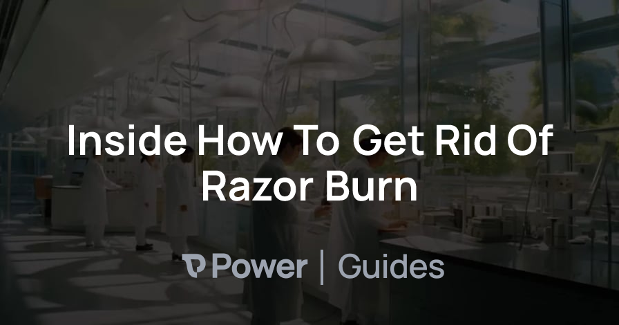 Header Image for Inside How To Get Rid Of Razor Burn