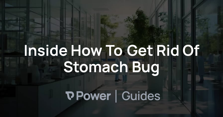 Header Image for Inside How To Get Rid Of Stomach Bug