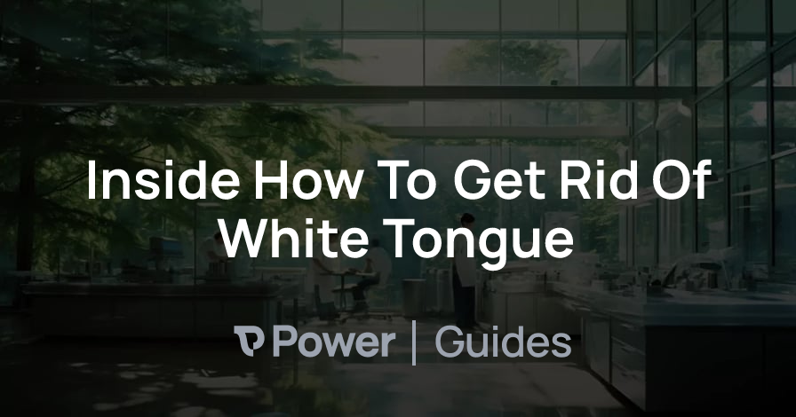 Header Image for Inside How To Get Rid Of White Tongue