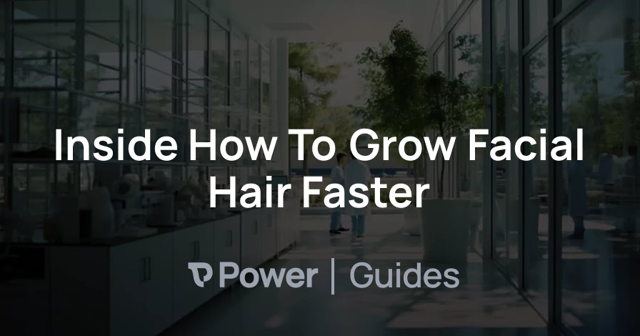 Header Image for Inside How To Grow Facial Hair Faster