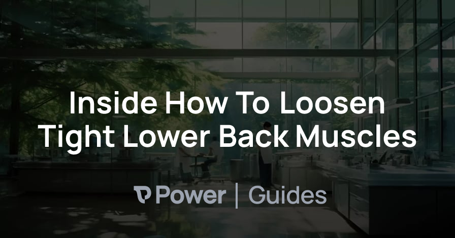 Header Image for Inside How To Loosen Tight Lower Back Muscles