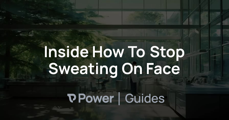 Header Image for Inside How To Stop Sweating On Face