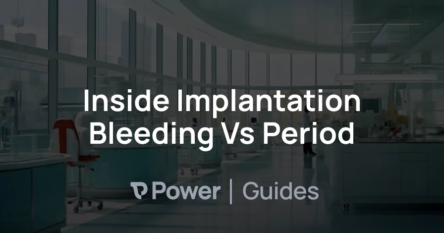 Header Image for Inside Implantation Bleeding Vs Period