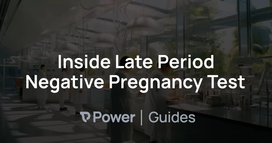 Header Image for Inside Late Period Negative Pregnancy Test