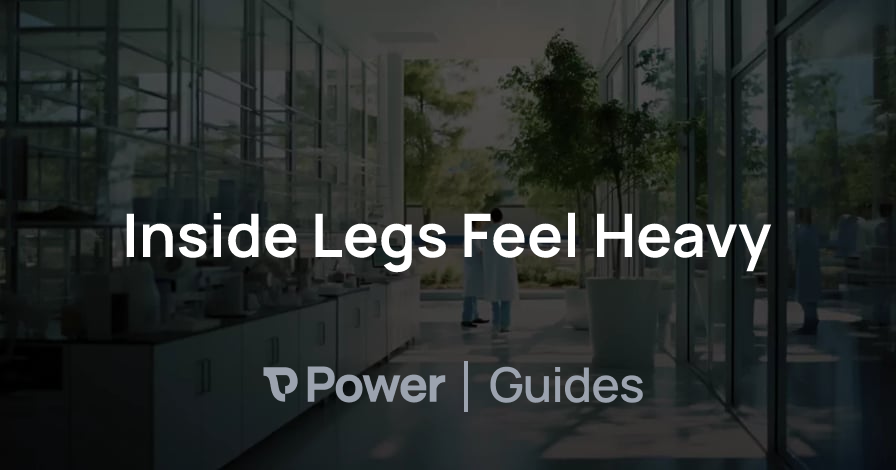 Header Image for Inside Legs Feel Heavy