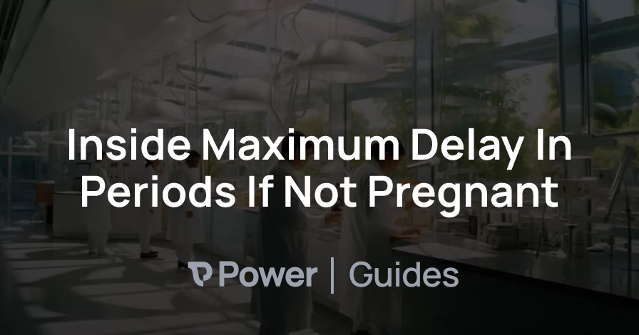 Header Image for Inside Maximum Delay In Periods If Not Pregnant