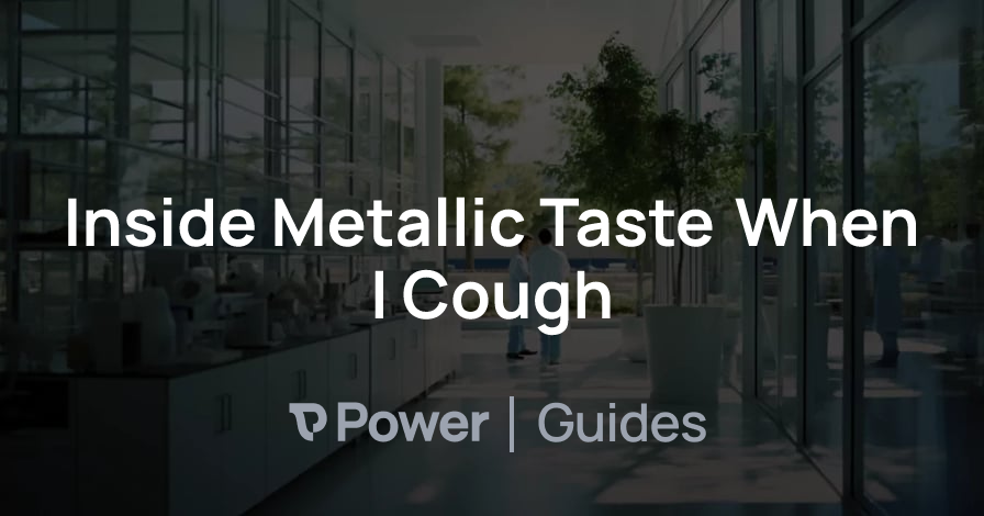 Header Image for Inside Metallic Taste When I Cough