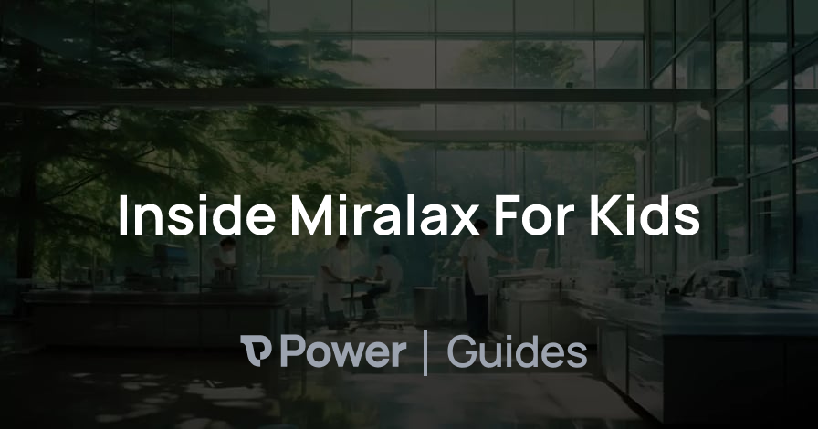 Header Image for Inside Miralax For Kids