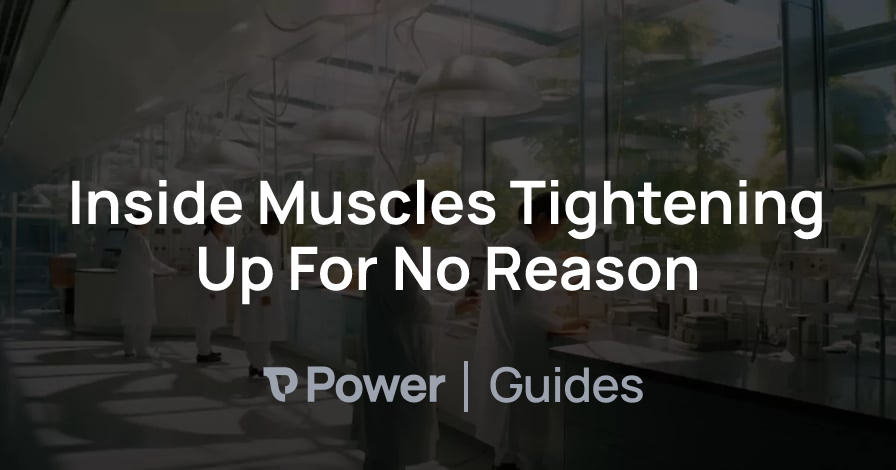 Header Image for Inside Muscles Tightening Up For No Reason