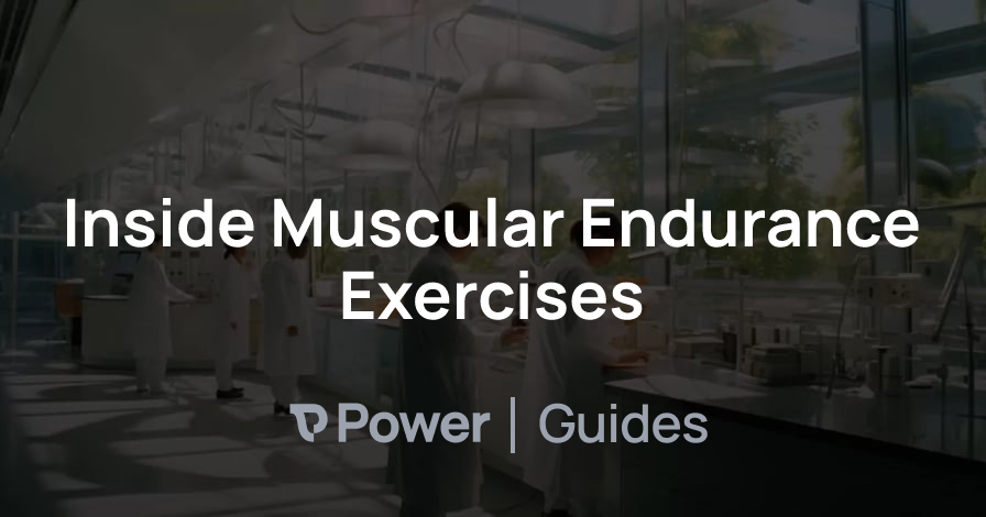 Header Image for Inside Muscular Endurance Exercises