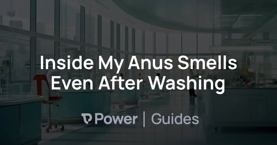 Header Image for Inside My Anus Smells Even After Washing