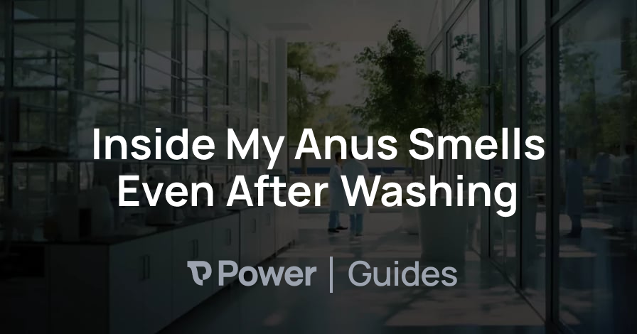 Header Image for Inside My Anus Smells Even After Washing