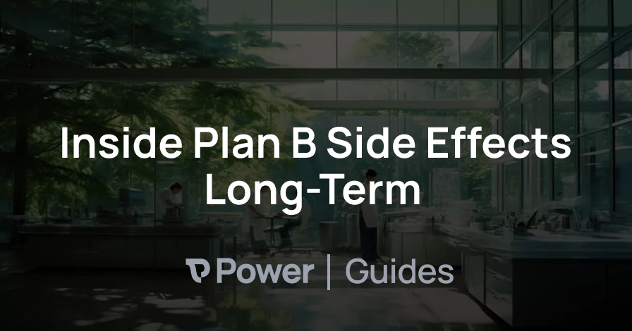 Header Image for Inside Plan B Side Effects Long-Term