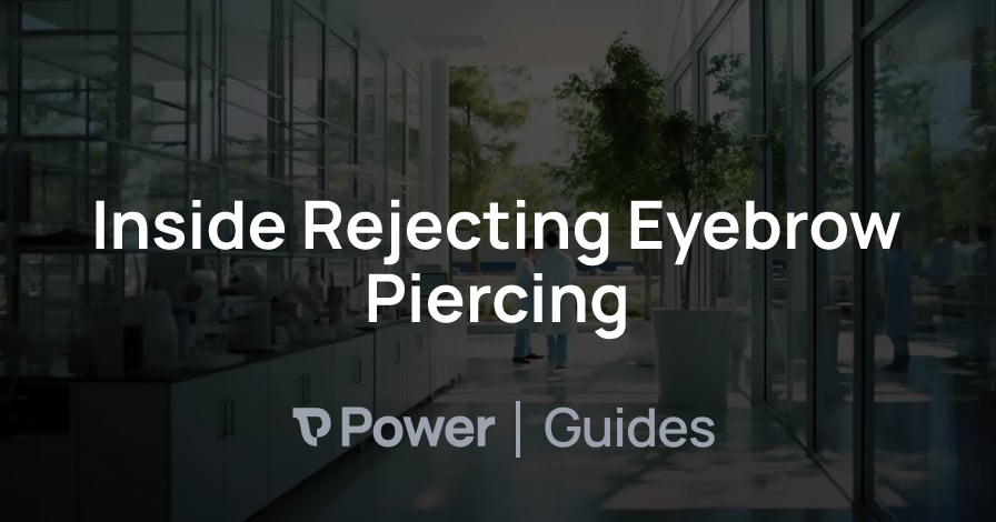 Header Image for Inside Rejecting Eyebrow Piercing