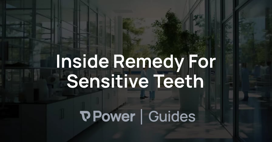 Header Image for Inside Remedy For Sensitive Teeth