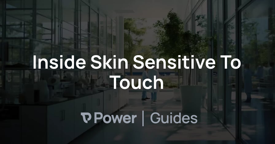 Header Image for Inside Skin Sensitive To Touch