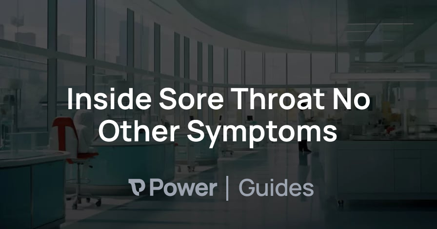 Header Image for Inside Sore Throat No Other Symptoms