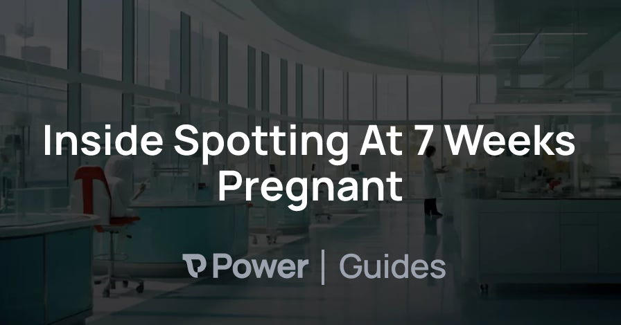 Header Image for Inside Spotting At 7 Weeks Pregnant