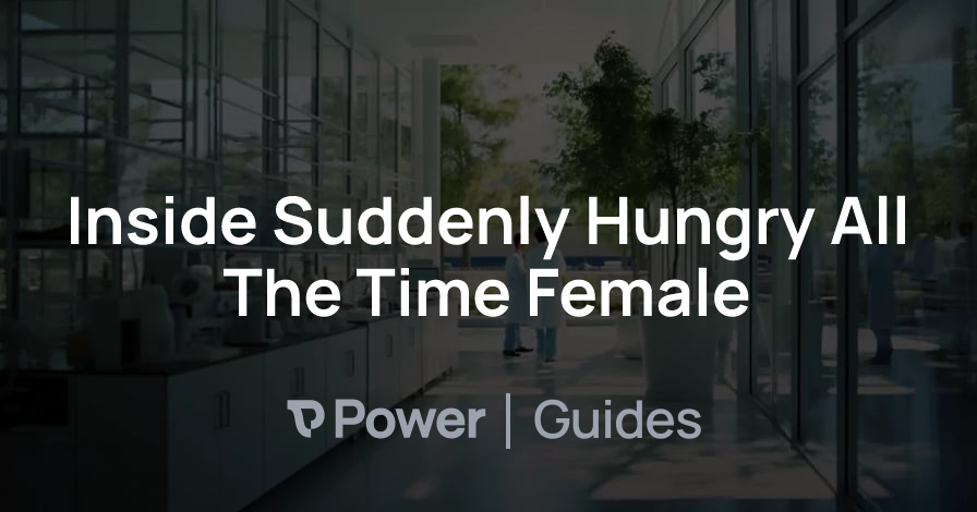 Header Image for Inside Suddenly Hungry All The Time Female