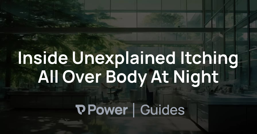 Header Image for Inside Unexplained Itching All Over Body At Night