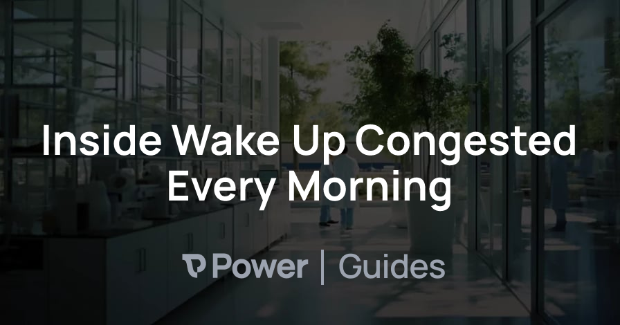 Header Image for Inside Wake Up Congested Every Morning