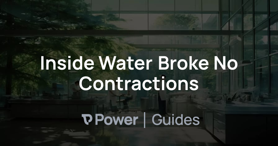 Header Image for Inside Water Broke No Contractions