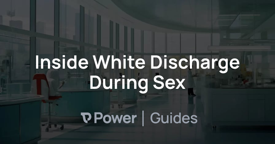 Header Image for Inside White Discharge During Sex