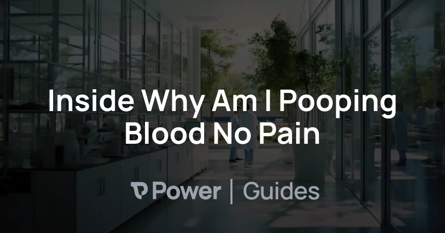 Header Image for Inside Why Am I Pooping Blood No Pain