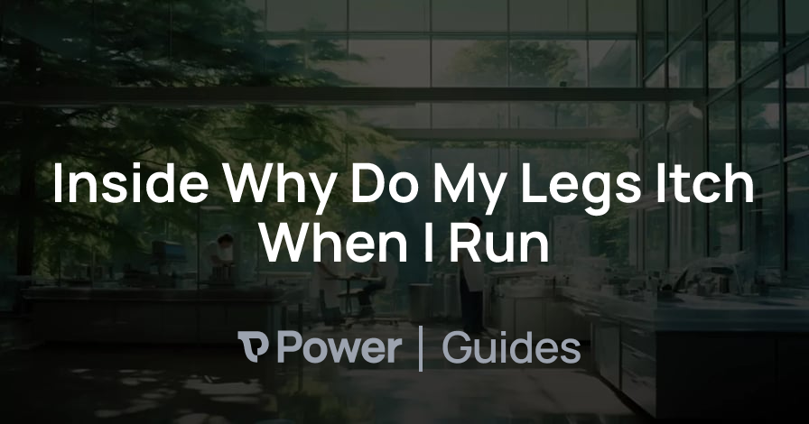 Header Image for Inside Why Do My Legs Itch When I Run
