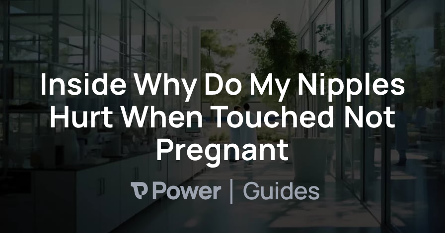 Header Image for Inside Why Do My Nipples Hurt When Touched Not Pregnant