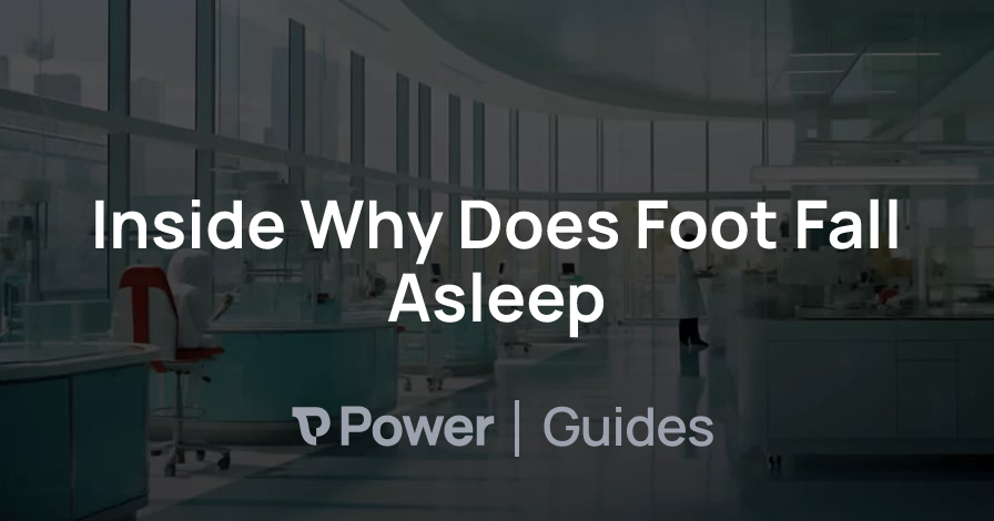 Header Image for Inside Why Does Foot Fall Asleep