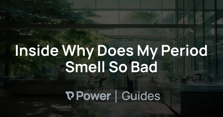 Header Image for Inside Why Does My Period Smell So Bad