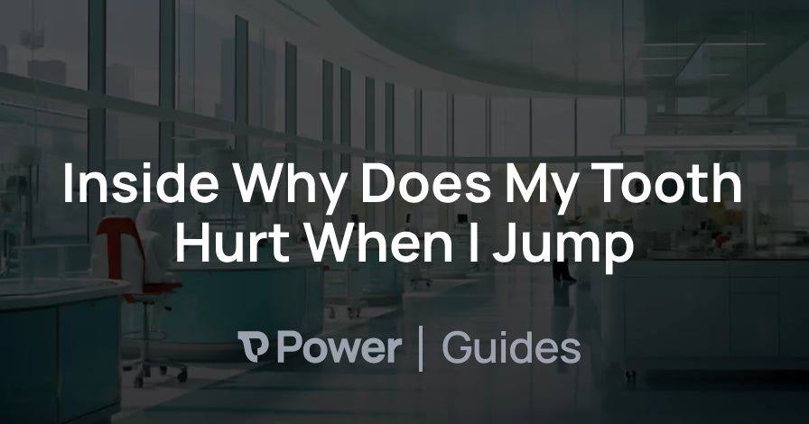 Header Image for Inside Why Does My Tooth Hurt When I Jump