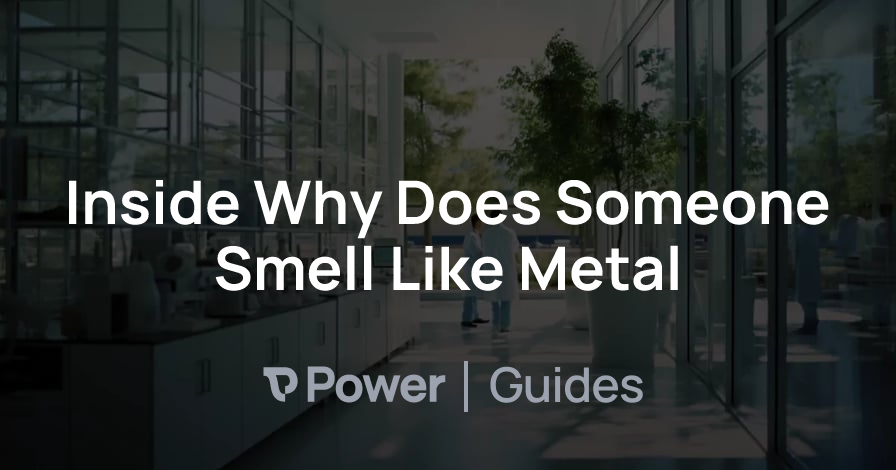 Header Image for Inside Why Does Someone Smell Like Metal