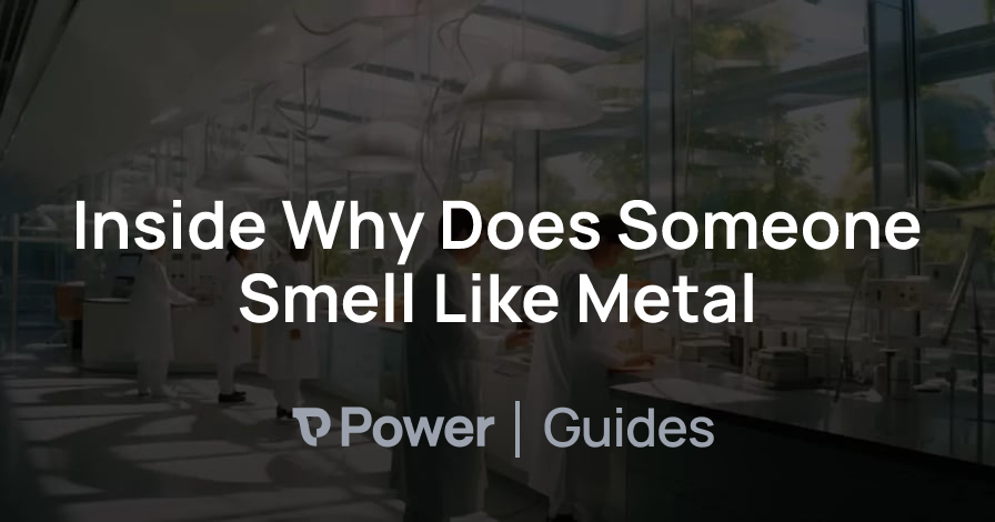 Header Image for Inside Why Does Someone Smell Like Metal