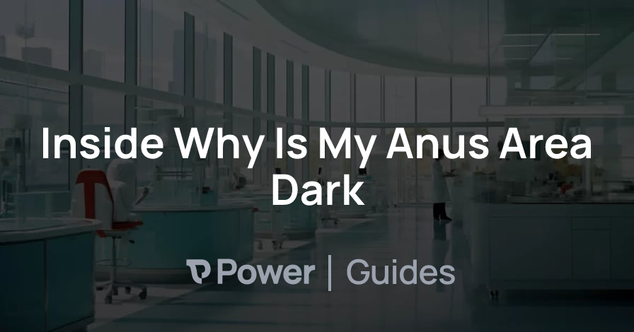 Header Image for Inside Why Is My Anus Area Dark