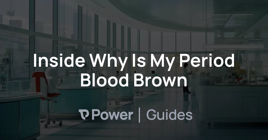 Header Image for Inside Why Is My Period Blood Brown