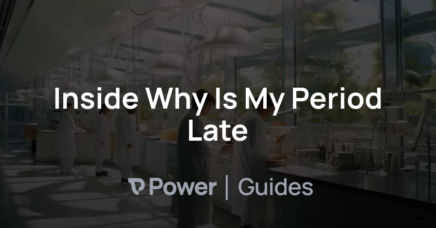 Header Image for Inside Why Is My Period Late