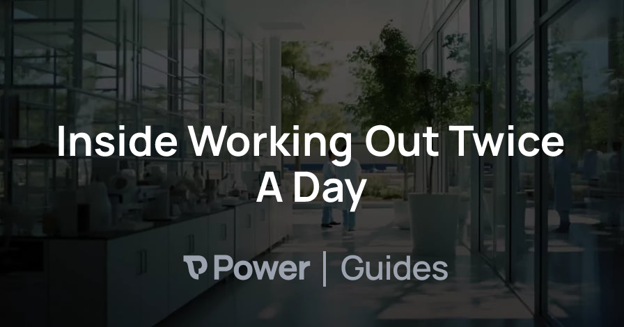 Header Image for Inside Working Out Twice A Day