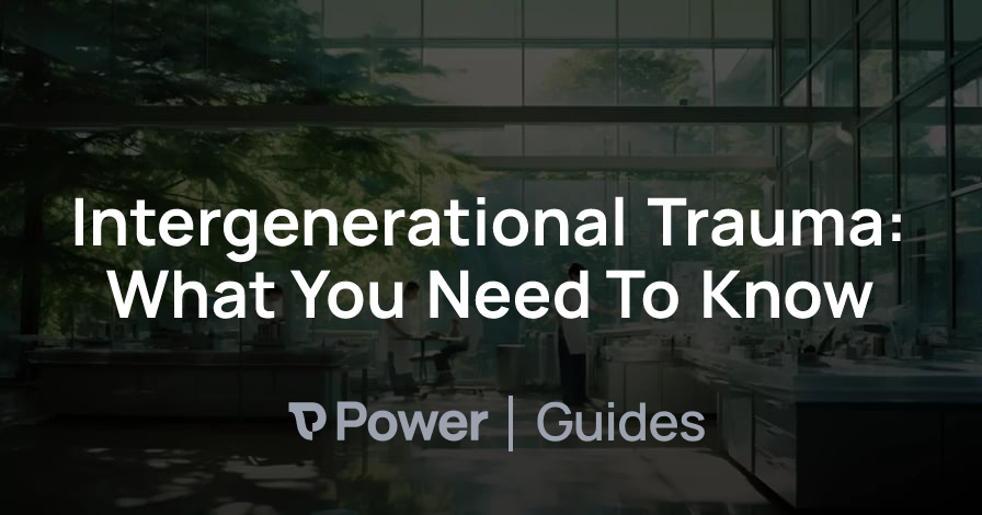 Header Image for Intergenerational Trauma: What You Need To Know