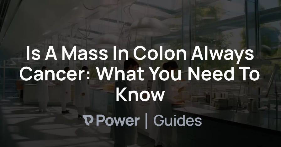 Header Image for Is A Mass In Colon Always Cancer: What You Need To Know