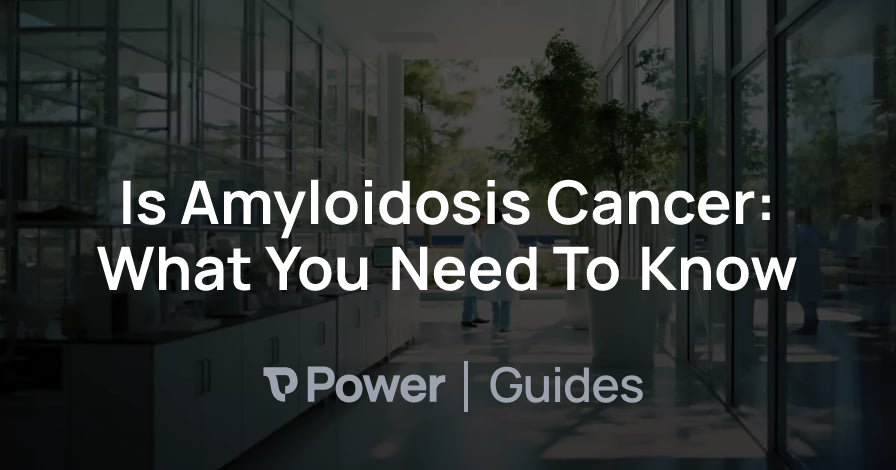 Header Image for Is Amyloidosis Cancer: What You Need To Know