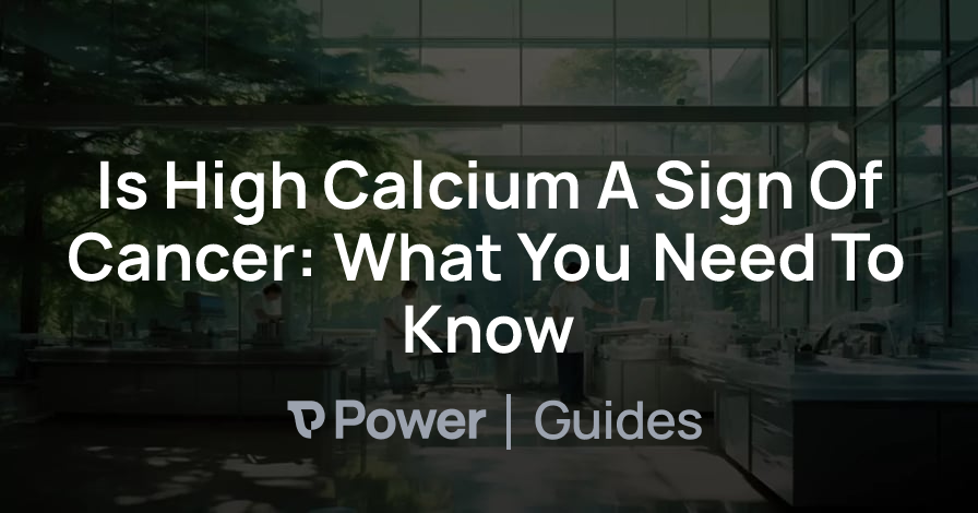 Header Image for Is High Calcium A Sign Of Cancer: What You Need To Know