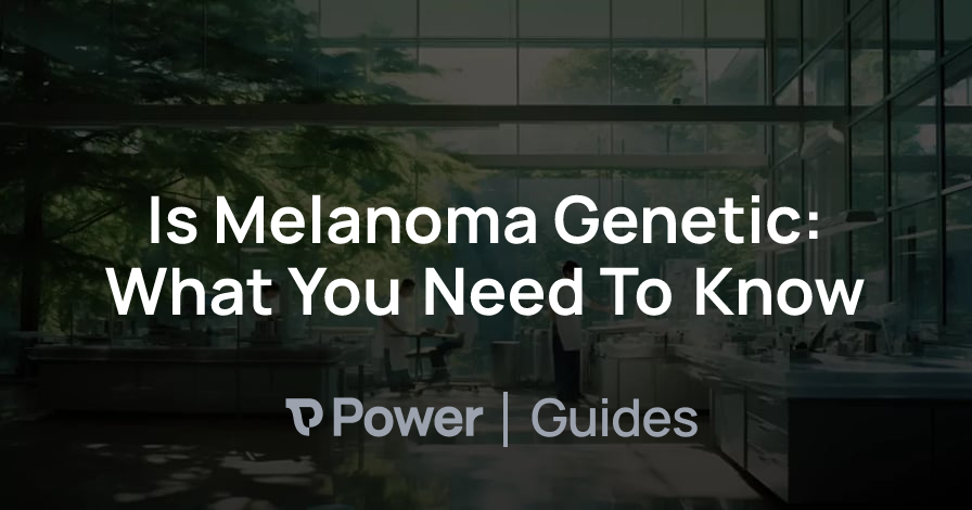 Header Image for Is Melanoma Genetic: What You Need To Know