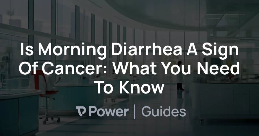 Header Image for Is Morning Diarrhea A Sign Of Cancer: What You Need To Know