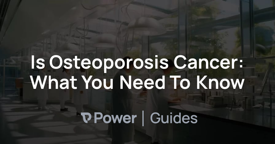 Header Image for Is Osteoporosis Cancer: What You Need To Know