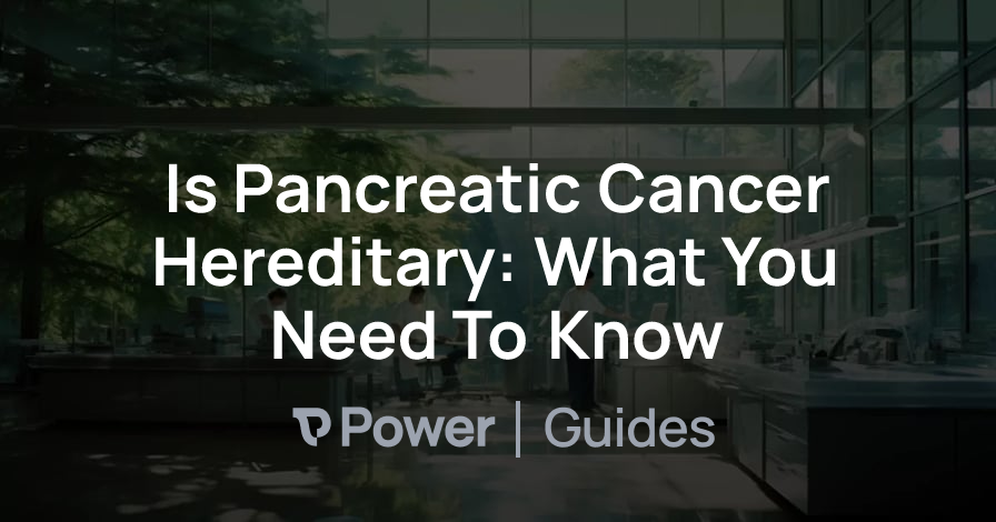 Header Image for Is Pancreatic Cancer Hereditary: What You Need To Know