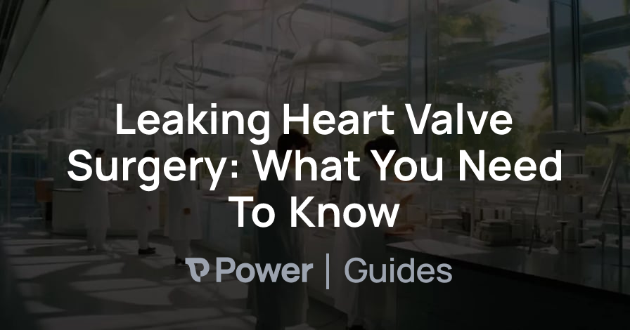 Header Image for Leaking Heart Valve Surgery: What You Need To Know